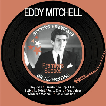 Eddy Mitchell - Premiers succès (Succès français de légendes - Remastered)