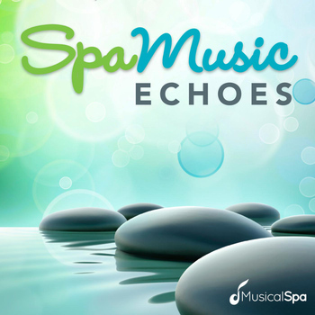 Musical Spa - Spa Music - Echoes