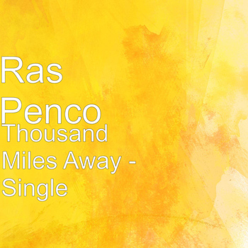 Ras Penco - Thousand Miles Away