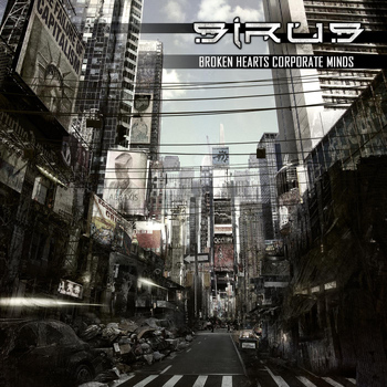 Sirus - Broken Hearts Corporate Minds