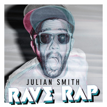 Julian Smith - Rave Rap