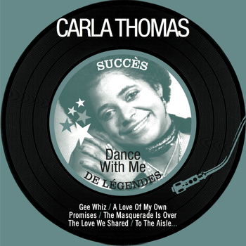 Carla Thomas - Dance With Me (Succès de légendes - Remastered)