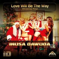 Inusa Dawuda - Love Will Be the Way (Christmas Time)