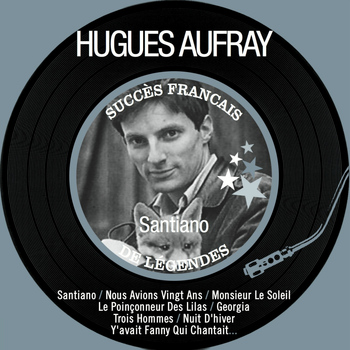 Hugues Aufray - Santiano (Succès français de légendes - Remastered)