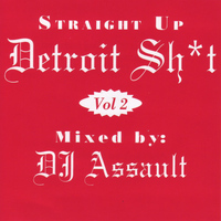 DJ Assault - Straight up Detroit Sh*T, Vol. 2.
