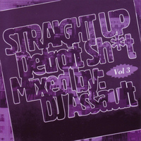 DJ Assault - Straight up Detroit Sh*T, Vol. 3.