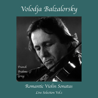Volodja Balzalorsky - Romantic Violin Sonatas: Live Selection, Vol. 1