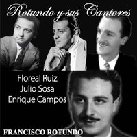 Francisco Rotundo - Rotundo y Sus Cantores