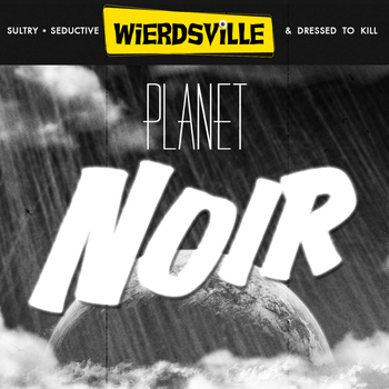 Various Artists - Weirdsville - Planet Noir