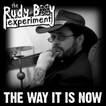 The Rudy Boy Experiment - The Way It Is Now
