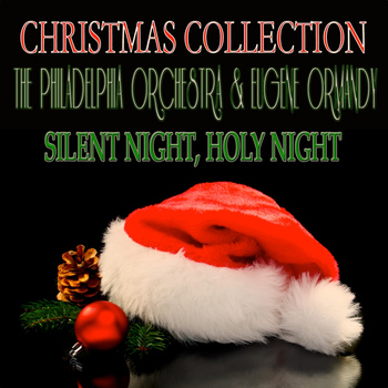 The Philadelphia Orchestra, Eugene Ormandy - Silent Night, Holy Night