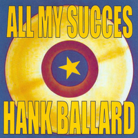 Hank Ballard, The Midnighters - All My Succes - Hank Ballard & The Midnighters