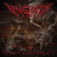 Iniquity - Iniquity Bloody Iniquity (Explicit)