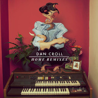 Dan Croll - Home (Remixes)