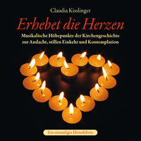 Claudia Kisslinger - Erhebet die Herzen : Die schönsten Kirchenlieder