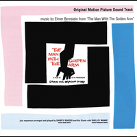Elmer Bernstein - The Man With The Golden Arm (Original Motion Picture Soundtrack)