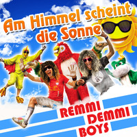 Remmi Demmi Boys - Am Himmel scheint die Sonne