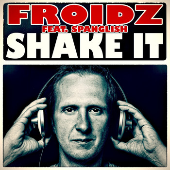 FROIDZ feat. Spanglish - Shake It