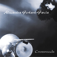 Alexandra Gerhard-Garcia - Crossroads