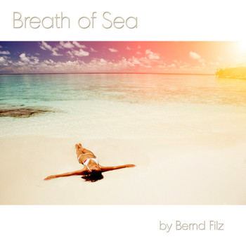 Bernd Filz - Breath of Sea