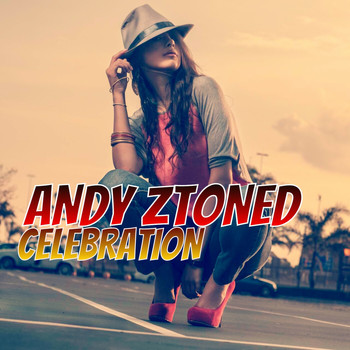 Andy Ztoned - Celebration