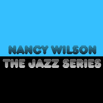 Nancy Wilson - The Jazz Series