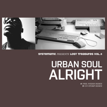 Urban Soul - Alright (Systematic presents Lost Treasures, Vol. 5)