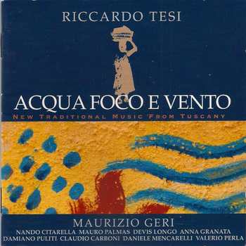 Riccardo Tesi, Maurizio Geri - Acqua foco e vento