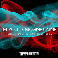 Str!ker & Parker - Let Your Love Shine On Me (Explicit)