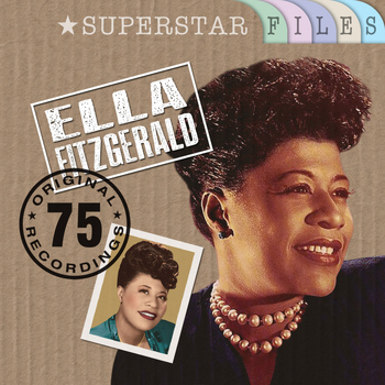 Ella Fitzgerald - Superstar Files (75 Original Recordings)