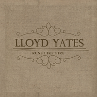 Lloyd Yates - Runs Like Fire