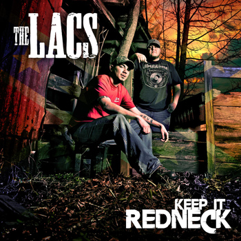 The Lacs - Keep It Redneck