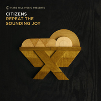 Citizens - Repeat the Sounding Joy