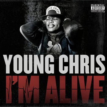 Young Chris - I'm Alive (Explicit)