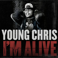 Young Chris - I'm Alive