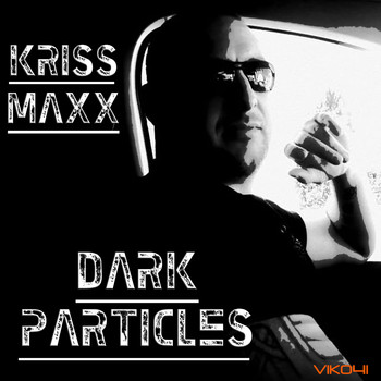 Kriss Maxx - Dark Particles