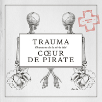 Coeur De Pirate - Trauma - Chansons de la série télé (Saison No. 5)