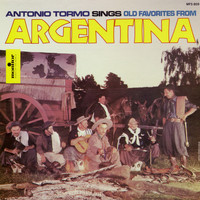 Antonio Tormo - Antonio Tormo Sings Old Favorites from Argentina