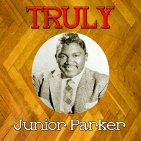 Junior Parker - Truly Junior Parker