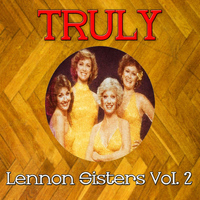 Lennon Sisters - Truly Lennon Sisters, Vol. 2