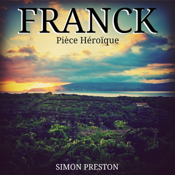 Simon Preston - Franck: Pièce Héroïque