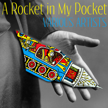 Various Artists - A Rocket in My Pocket