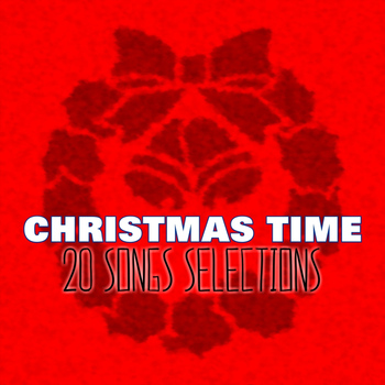Various Artists - Christmas Time (20 Songs Selections)