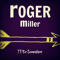 Roger Miller - I'll Be Somewhere