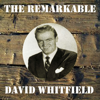 David Whitfield - The Remarkable David Whitfield