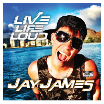 Jay James - Live Life Loud