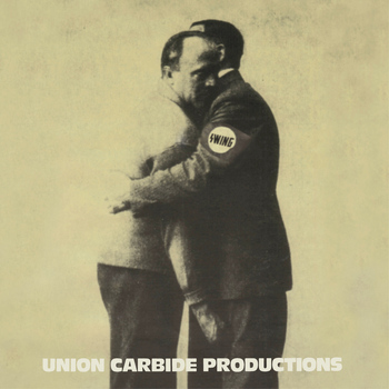 Union Carbide Productions - Swing (Remastered 2013)