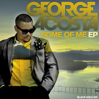 George Acosta - Some of Me EP