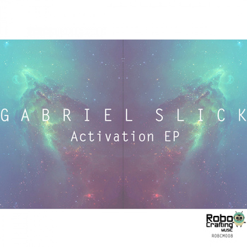 Gabriel Slick - Activation EP