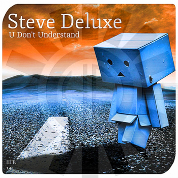 Steve Deluxe - U Don't Understand